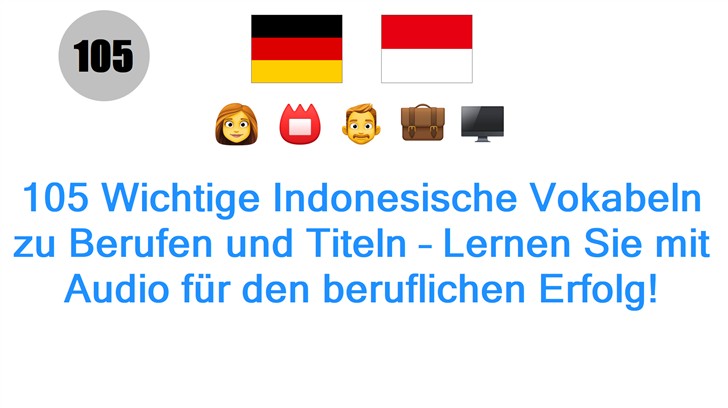 105 Wichtige Indonesische Vokabeln zu Berufen und Titeln – Lernen Sie mit Audio für den beruflichen Erfolg!